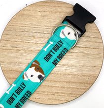 Load image into Gallery viewer, Dog Collar/ Don't Bully My Breed Dog Collar/ Pittie Dog Collar/ Pitbull Dog Collar/ Fabric Dog Collar