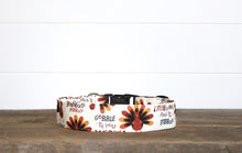 Load image into Gallery viewer, Dog Collar/ Gobble 'Til You Wobble Dog Collar/ Turkeys Dog Collar/Thanksgiving Dog Collar/ Fabric Dog Collar
