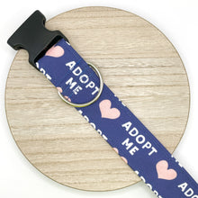 Load image into Gallery viewer, Dog Collar/ Blue Adopt Me Dog Collar/ Shelter Dog Collar/ Adopt Dog Collar