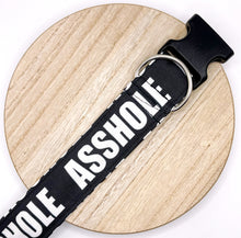Load image into Gallery viewer, Dog Collar/ Large Print Asshole Dog Collar/ Black Dog Collar/ Cussing Dog Collar/Fabric Dog Collar