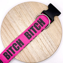 Load image into Gallery viewer, Dog Collar/ Bitch Dog Collar/ Large Lettering Hot Pink Dog Collar/ Cussing Dog Collar/Fabric Dog Collar