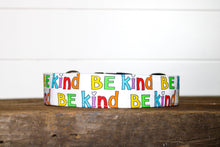 Load image into Gallery viewer, Dog Collar/ Be Kind Dog Collar/ Kindness Dog Collar/ Mental Health Dog Collar/ Fabric Dog Collar