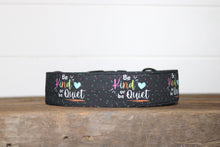 Load image into Gallery viewer, Dog Collar/ Be Kind or Be Quiet Dog Collar/ Kindness Dog Collar/ Be Kind Dog Collar/ Encouraging Dog Collar/ Fabric Dog Collar
