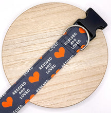 Load image into Gallery viewer, Dog Collar/ Rescued and Loved Dog Collar/ Valentines Dog Collar/ Rescue Dog Collar/ Cute Dog Collar/ Fabric Dog Collar