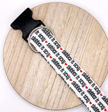 Load image into Gallery viewer, Dog Collar/ Slobber is Sexy Dog Collar/ Dog Themed Dog Collar/ Slobber Dog Collar