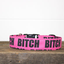 Load image into Gallery viewer, Dog Collar/ Bitch Dog Collar/ Large Lettering Hot Pink Dog Collar/ Cussing Dog Collar/Fabric Dog Collar
