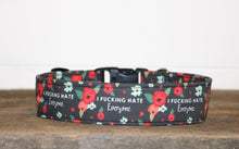 Load image into Gallery viewer, Dog Collar/ I F-ing Hate Everyone Dog Collar/ Cussing Dog Collar/ Swear Dog Collar/ Naughty Dog Collar/ Fabric Dog Collar