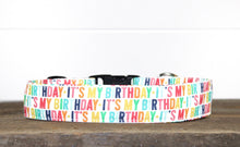 Load image into Gallery viewer, Dog Collar/ Birthday Dog Collar/ It's My Birthday Dog Collar/ Celebrate Dog Collar/ Fabric Dog Collar