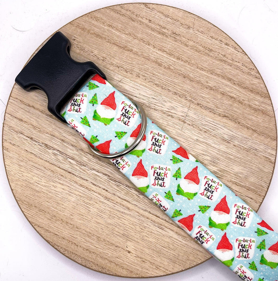 Dog Collar/ Fa La La La F this Dog Collar/ Christmas Dog Collar/ Swearing Christmas Dog Collar/ Holiday Dog Collar/ Fabric Dog Collar