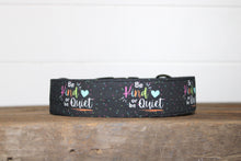 Load image into Gallery viewer, Dog Collar/ Be Kind or Be Quiet Dog Collar/ Kindness Dog Collar/ Be Kind Dog Collar/ Encouraging Dog Collar/ Fabric Dog Collar
